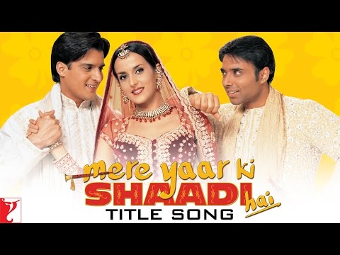Mere Yaar Ki Shaadi Hai Title