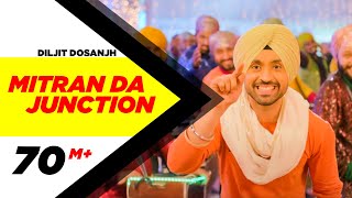 Mitran Da Junction - Diljit Dosanjh
