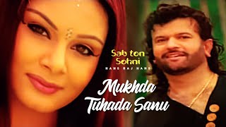 Mukhda Tuhada Sanu