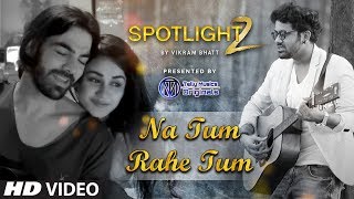 Na Tum Rahe Tum