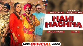 Nahi Nachna - Malkit Singh, Manj RDB & Biba Singh