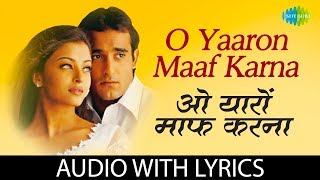 O Yaaron Maaf Karna