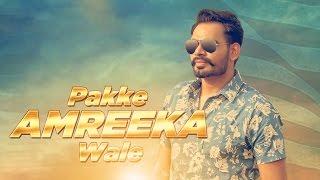 Pakke Amreeka Wale - Prabh Gill