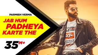 Jab Hum Padheya Karte The - Parmish Verma