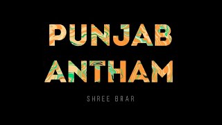 Punjab Anthem - Shree Brar