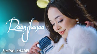 Raanjhanaa - Simpal Kharel
