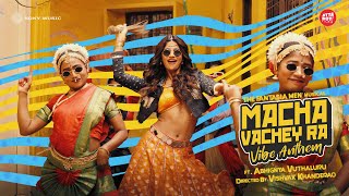 Raa Macha Vachey Ra (Vibe Anthem)