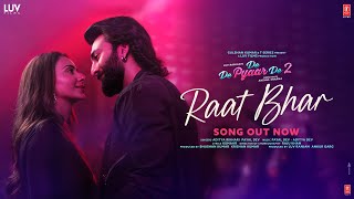 Raat Bhar – De De Pyaar De 2