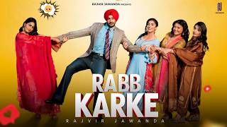 Rabb Karke - Rajvir Jawanda