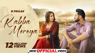 Rabba Mereya - B Praak