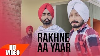Rakhne Aa Yaar - Virasat Sandhu ft. Ammy Virk