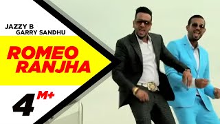 Romeo Ranjha - Garry Sandhu, Jazzy B