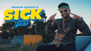 Sick Tone - Navaan Sandhu