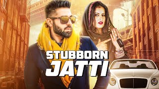 Stubborn Jatti