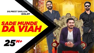 Sade Munde Da Viah - Dilpreet Dhillon & Goldy (Desi Crew)