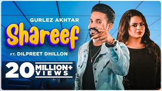 Shareef - Gurlej (Gurlez) Akhtar, Dilpreet Dhillon (feat)