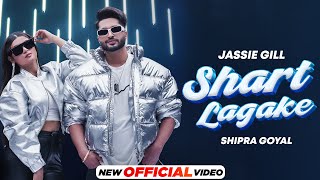 Shart Lagake - Jassie Gill & Shipra Goyal