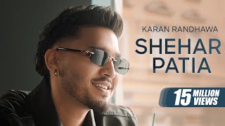 Shehar Patia - Karan Randhawa, Gurlej Akhtar