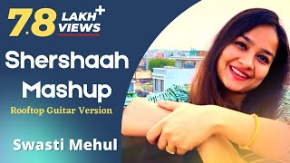 Shershaah Mashup - Swasti Mehul
