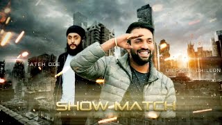 Show Match - Dilpreet Dhillon