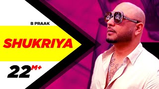 Shukriya - B Praak