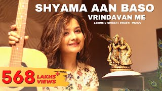 Shyama Aan Baso Vrindavan Mein - Swasti Mehul