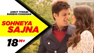 Sohneya Sajna - Ankit Tiwari & Sunidhi Chauhan