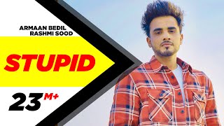 Stupid - Armaan Bedil ft. Raashi Sood