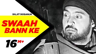 Swaah Bann Ke - Diljit Dosanjh
