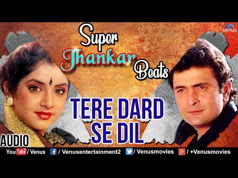 Tere Dard Se Dil