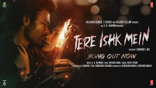 Tere Ishk Mein - Dhanush