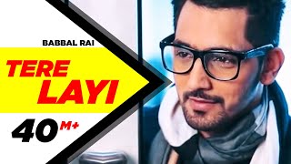 Tere Layi - Babbal Rai