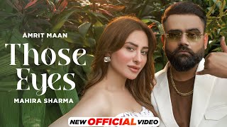 Those Eyes - Amrit Maan ft Meaow