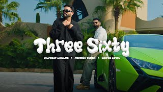 Three Sixty - Dilpreet Dhillon