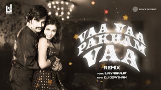 Vaa Vaa Pakkam Vaa (Remix)