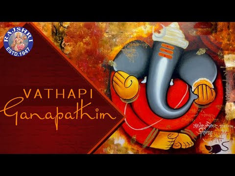 Vathapi Ganapathim Bhaje