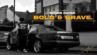Bold And Brave - Wazir Patar
