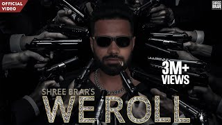 We Roll - Shree Brar