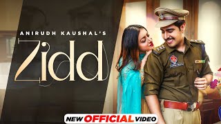 Zidd - Anirudh Kaushal