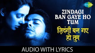Zindagi Ban Gaye Ho Tum